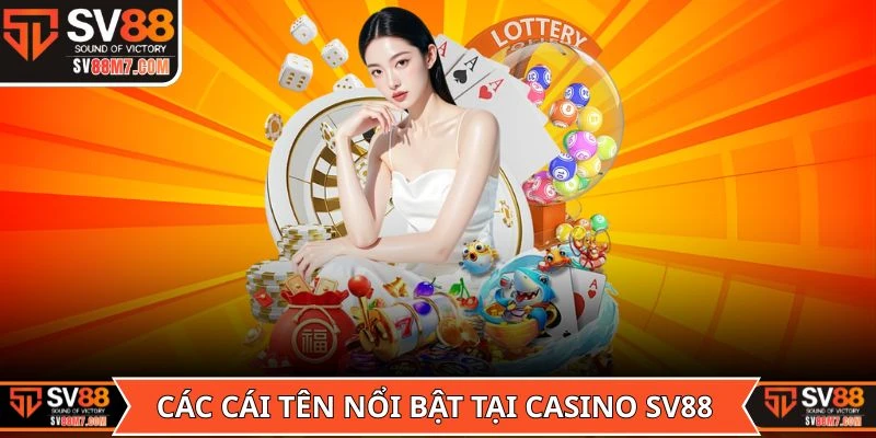 Các cái tên nổi bật đang hợp tác với sảnh game Casino SV88