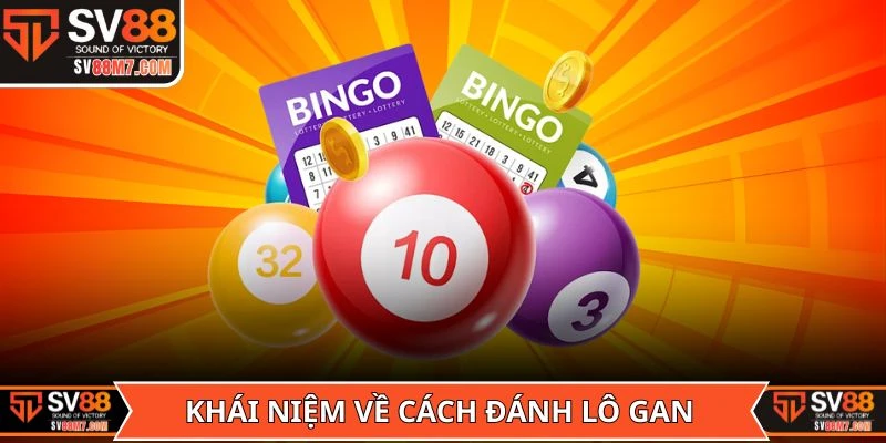 Khái niệm về cách đánh lô gan từ dân chuyên