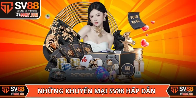 Những khuyến mại SV88 hấp dẫn mà tân thủ nên tham gia