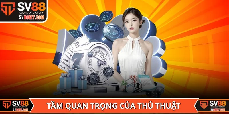 Tầm quan trọng của thủ thuật chia bài Liêng là gì?