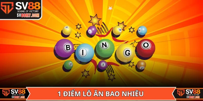 Thông tin cốt lõi về 1 điểm lô ăn bao nhiêu